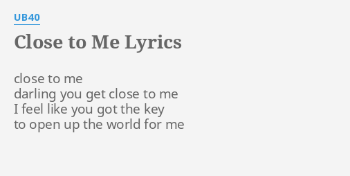 Close To Me Lyrics By Ub40 Close To Me Darling