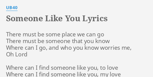 Someone Like You Lyrics By Ub40 There Must Be Some