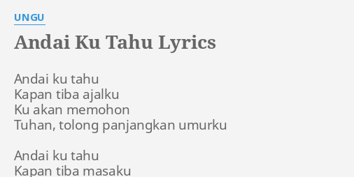 Andai Ku Tahu Lyrics By Ungu Andai Ku Tahu Kapan