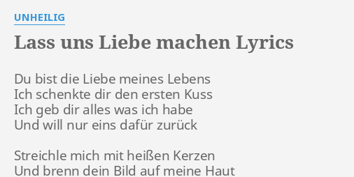 Lass Uns Liebe Machen Lyrics By Unheilig Du Bist Die Liebe 