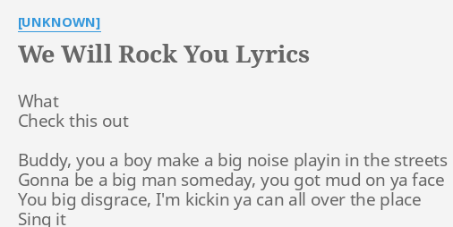 We Will Rock You Lyrics By Unknown What Check This Out