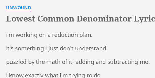 unwound lowest common denominator lyrics