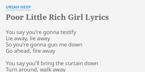 poor-little-rich-girl-lyrics-by-uriah-heep-you-say-you-re-gonna