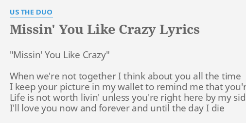 Missin You Like Crazy Lyrics By Us The Duo Missin You Like Crazy