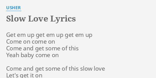 slow-love-lyrics-by-usher-get-em-up-get