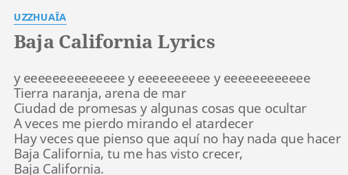 Baja California Lyrics By UzzhuaÏa Y Eeeeeeeeeeeeee Y Eeeeeeeeee 6950