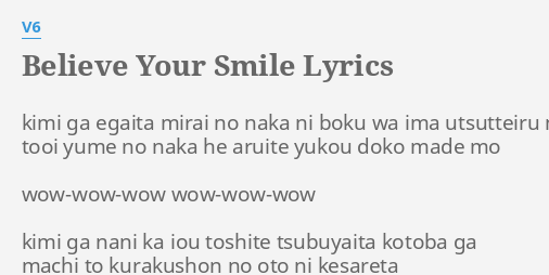 Believe Your Smile Lyrics By V6 Kimi Ga Egaita Mirai