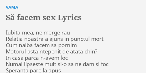 SĂ Facem S Lyrics By Vama Iubita Mea Ne Merge