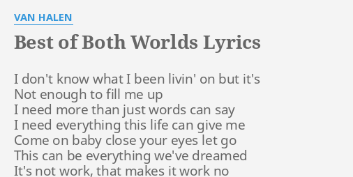 Best Of Both Worlds Lyrics By Van Halen I Don T Know What