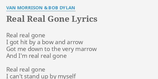 Real Real Gone Lyrics By Van Morrison Bob Dylan Real Real Gone I