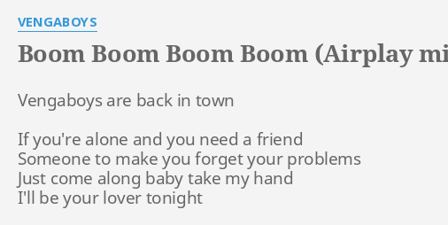 Boom Boom Boom Boom Airplay Mix Lyrics By Vengaboys