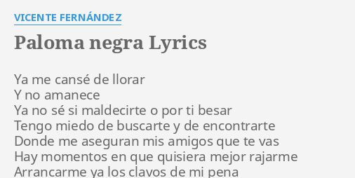 paloma-negra-lyrics-by-vicente-fern-ndez-ya-me-cans-de