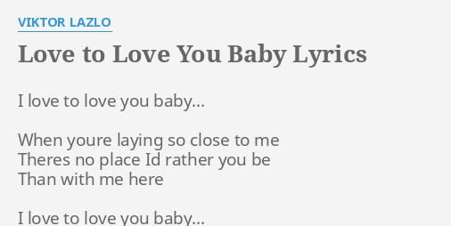 Love To Love You Baby Lyrics By Viktor Lazlo I Love To Love