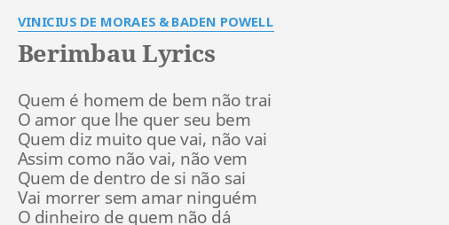 Berimbau Lyrics By Vinicius De Moraes Baden Powell Quem E Homem De