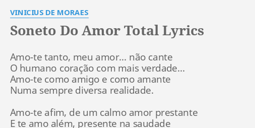 Soneto Do Amor Total Lyrics By Vinicius De Moraes Amo Te Tanto Meu Amor 2917