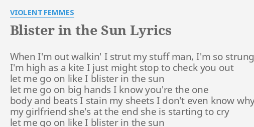 Blister In The Sun Lyrics By Violent Femmes When I M Out Walkin