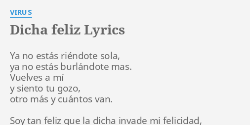 Dicha Feliz Lyrics By Virus Ya No Estas Riendote