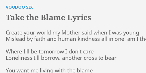 Take The Blame Lyrics By Voodoo Six Create Your World My