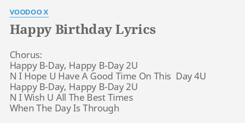 Happy Birthday Lyrics By Voodoo X Chorus Happy B Day Happy
