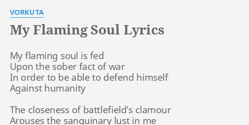 My Flaming Soul Lyrics By Vorkuta My Flaming Soul Is