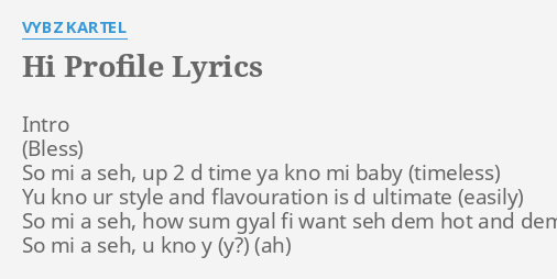Hi Profile Lyrics By Vybz Kartel Intro So Mi A