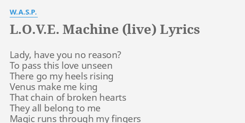 L O V E Machine Live Lyrics By W A S P Lady Have You No