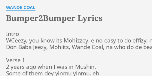 "B**PER2BUMPER" LYRICS By WANDE COAL: Intro WCeezy, You Know...