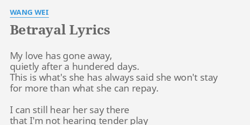 Betrayal Lyrics By W Wei My Love Has Gone