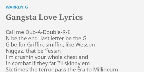 Gangsta Love Lyrics By Warren G Call Me Dub A Double R E N flashlyrics