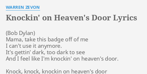 Knockin On Heaven S Door Lyrics By Warren Zevon Mama