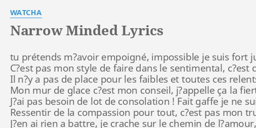 narrow-minded-lyrics-by-watcha-tu-pr-tends-m-avoir-empoign