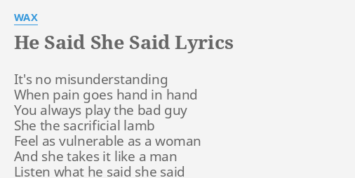 he-said-she-said-lyrics-by-wax-it-s-no-misunderstanding-when