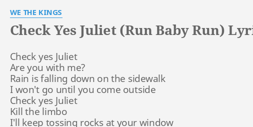 Check Yes Juliet Run Baby Run Lyrics By We The Kings Check Yes Juliet Are