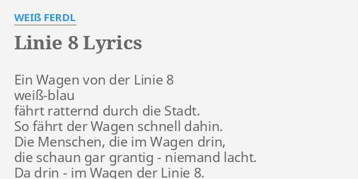 "LINIE 8" LYRICS by WEIß FERDL: Ein Wagen von der...