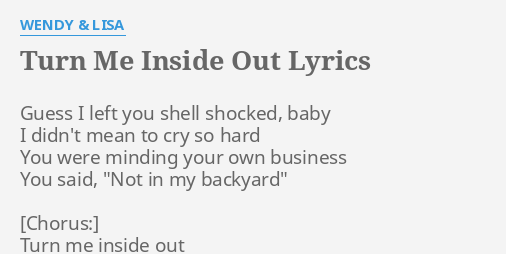 turn-me-inside-out-lyrics-by-wendy-lisa-guess-i-left-you