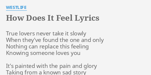 How Does It Feel Lyrics By Westlife True Lovers Never Take