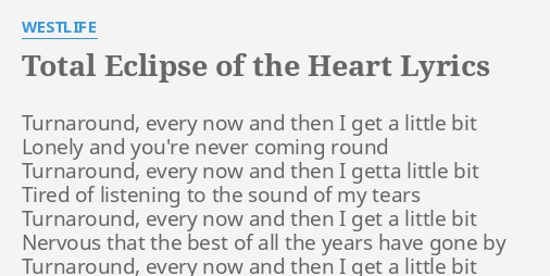 Total Eclipse Of The Heart Lyrics By Westlife Turnaround Every