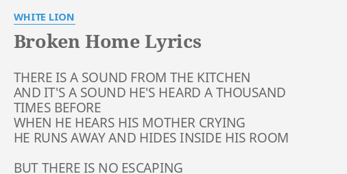 Broken Home Lyrics By White Lion There Is A Sound