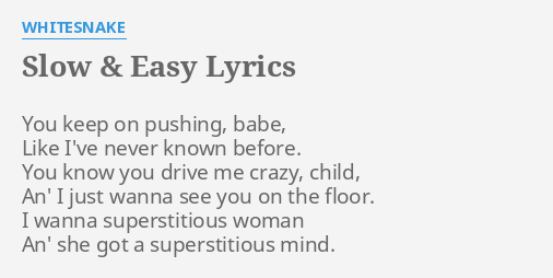 Slow Easy Lyrics By Whitesnake You Keep On Pushing
