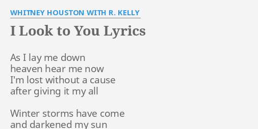 I Look To You Lyrics By Whitney Houston With R Kelly As I Lay Me