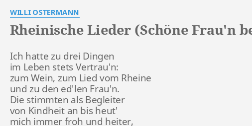 Rheinische Lieder Schone Frau N Beim Wein Lyrics By Willi Ostermann Ich Hatte Zu Drei