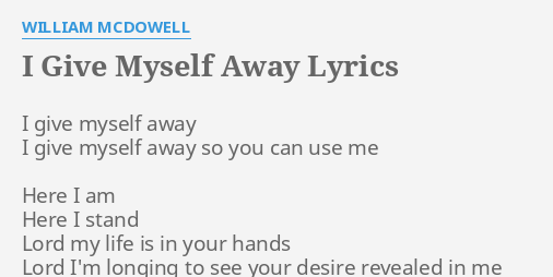 i-give-myself-away-lyrics-by-william-mcdowell-i-give-myself-away