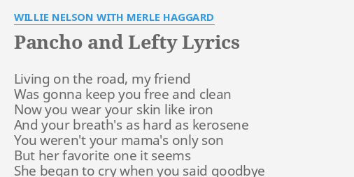 "PANCHO AND LEFTY" LYRICS By WILLIE NELSON WITH MERLE HAGGARD: Living ...