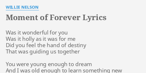 moment-of-forever-lyrics-by-willie-nelson-was-it-wonderful-for