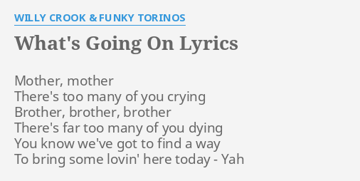 What S Going On Lyrics By W Crook Funky Torinos Mother Mother There S Too