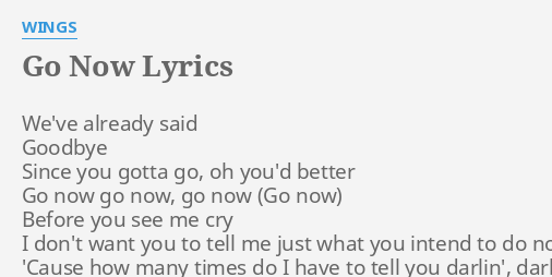 Go Now Lyrics By Wings We Ve Already Said Goodbye