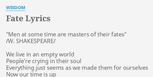 Fate Lyrics By Wisdom Men At Some Time