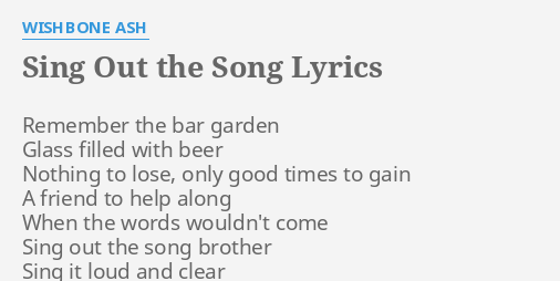 Sing Out The Song Lyrics By Wishbone Ash Remember The Bar Garden