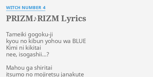 Prizm Rizm Lyrics By Witch Number 4 Tameiki Gogoku Ji Kyou No