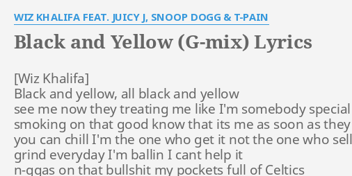 Black And Yellow G Mix Lyrics By Wiz Khalifa Feat Juicy J